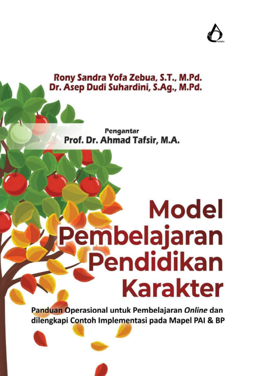 Model Pembelajaran Pendidikan Karakter : Panduan Operasional Untuk Pembelajaran Online dan Dilengkapi Contoh Implementasi pada Mapel PAI & BP